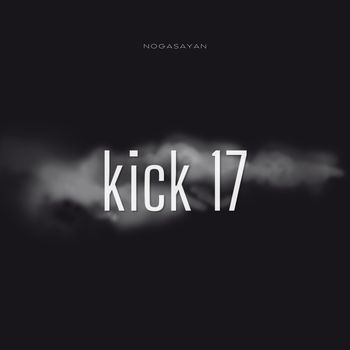 Nogasayan - Kick 17