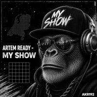 Artem Ready - My Show