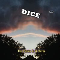 DICE - Our Future Is a Storm