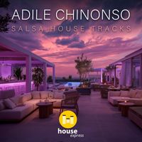 Adile Chinonso - Salsa House Tracks