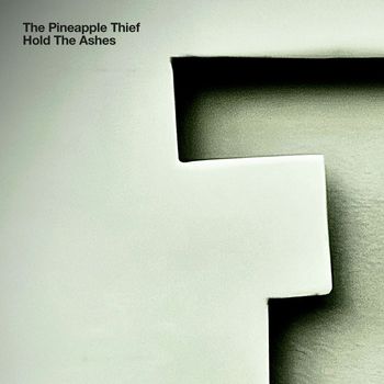 The Pineapple Thief - Hold the Ashes