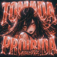 Athostvz - TOMADA PROIBIDA (Explicit)