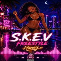 Honey - S.K.E.V (Freestyle [Explicit])