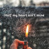 Jack Ross - Half My Heart Ain’t Mine