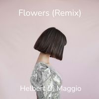 Helbert Di Maggio - Flowers (Remix)