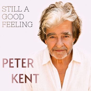 Peter Kent - Still a Good Feeling
