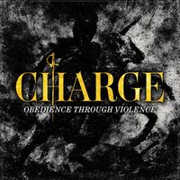 CHARGE - Obedience Through Violence