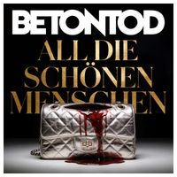 Betontod - All die schönen Menschen (Explicit)