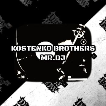 Kostenko Brothers - Mr.DJ