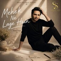 Sohail Sen - Mehek Ne Lage Hain
