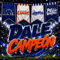 Los Byby's & Super Lamas & Grupo G & Pelu Rampin - Dale Campeón
