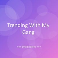 David Reyes - Trending With My Gang