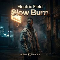 Electric Field - Slow Burn