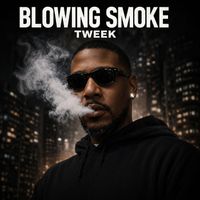 Tweek - Blowing Smoke (Explicit)