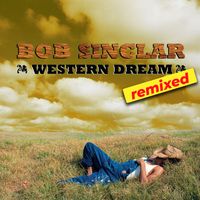 Bob Sinclar - Western Dream Remixed