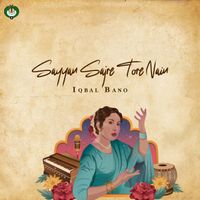 Iqbal Bano - Sayyan Sajre Tore Nain
