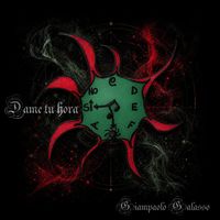 Giampaolo Galasso - Dame Tu Hora