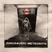 Dinosaurio Meteorito - Volver