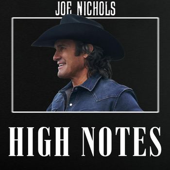 Joe Nichols - High Notes