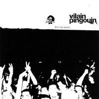 Vilain Pingouin - Jeux de mains (Live)