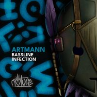 Artmann - Bassline Infection