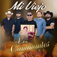 Los Caminantes - Mi Viejo