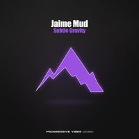 Jaime Mud - Subtle Gravity