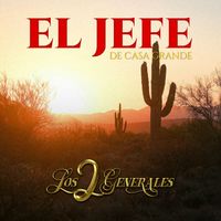 Los 2 Generales - El Jefe De Casa Grande