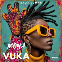 Salih Duman - Moya Vuka