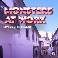 Monsters At Work - Overdrive Berlin