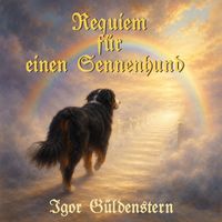 Igor Güldenstern - Requiem für einen Sennenhund