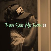 GB - They See Me Now