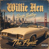 Willie Hen - The Flyest (feat. Boogs Bentley) (Explicit)