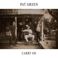 Pat Green - Carry On