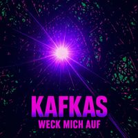 Kafkas - Weck Mich Auf