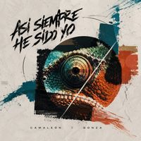 Camaleon - ASÍ SIEMPRE HE SIDO YO (Explicit)