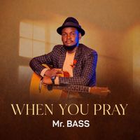 Mr. BASS - When You Pray