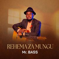 Mr. BASS - Rehema Za Mungu