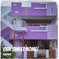 Ambrose - Our Sweet Home!