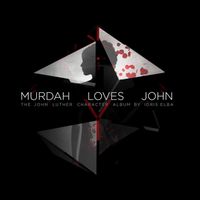 Idris Elba - Murdah Loves John