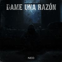 Neo - Dame Una Razón
