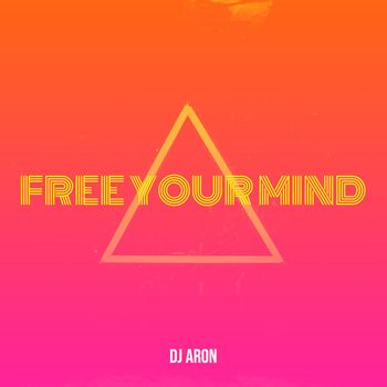 Dj Aron - Free Your Mind
