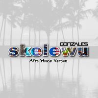 Gonzales - Skelewu (Afro House Version)