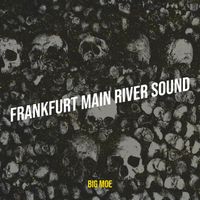 Big Moe - Frankfurt Main River Sound