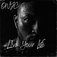 Onyc - Live Your Life
