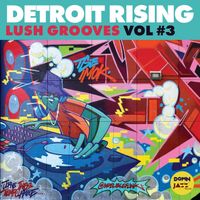 Detroit Rising - Lush Grooves, Vol. 3
