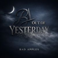 Bad Apples - Out of Yesterday (Explicit)