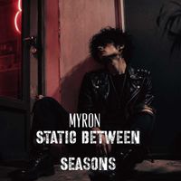 Myron - Static Between Seasons