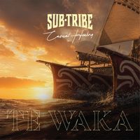 SUB-TRIBE & Casual Healing - Te Waka