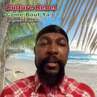 Culture Rebel - Come Bout Ya